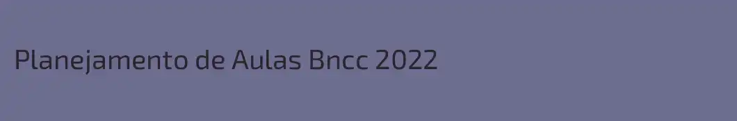Planejamento de Aulas Bncc 2022